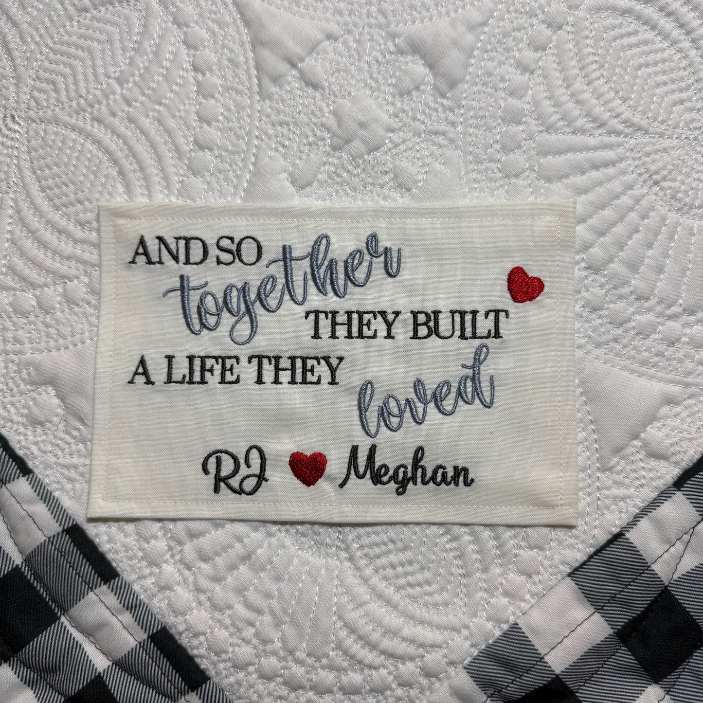 Embroidered Wedding Quilt Label - And Together They Built A Life They Loved