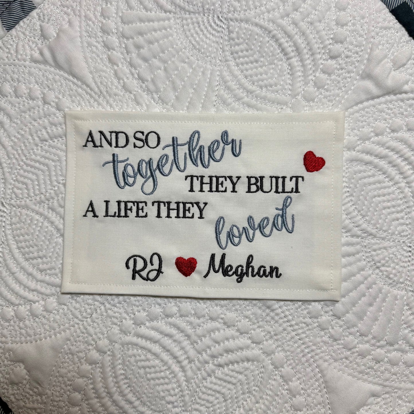 Embroidered Wedding Quilt Label - And Together They Built A Life They Loved