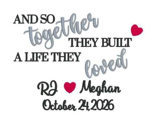 Custom Embroidered Wedding or Anniversary Quilt Label - And Together They Built A Life They Loved